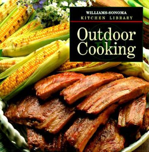 Outdoor Cooking (Williams Sonoma Kitchen Library) – Hardcover – GOOD