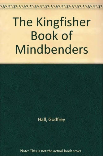 The Kingfisher Book of Mindbenders, Hall, Godfrey, Used; Very Good Book