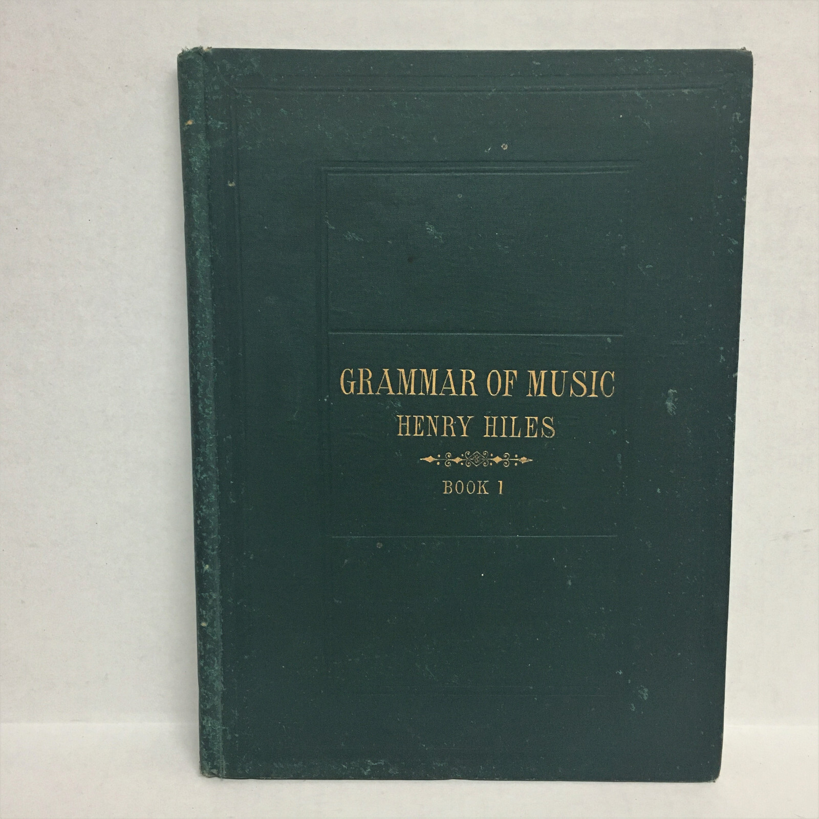 GRAMMAR OF MUSIC, VINTAGE HENRY HILES BOOK 1 DTD. 1879, 78 PAGES GOOD & ORIGINAL