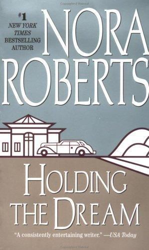 Holding the Dream; Dream Trilogy, Book 2- paperback, 9780515120004, Nora Roberts