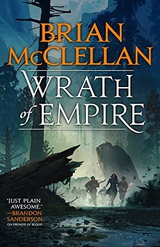 Wrath of Empire (Gods of Blood and Powder, 2) – hardcover McClellan, Brian