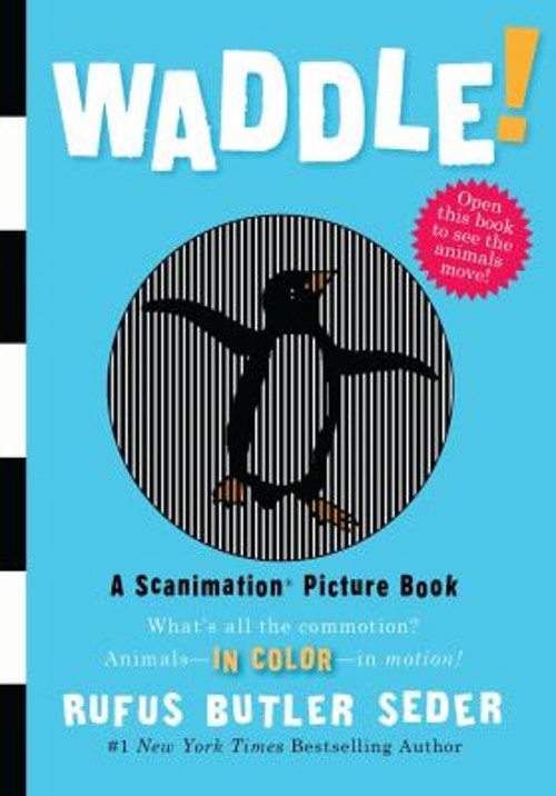 Waddle! : A Scanimation Picture Book Hardcover Rufus Butler Seder