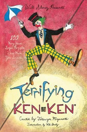 Will Shortz Presents Terrifying KenKen by Tetsuya Miyamoto: New