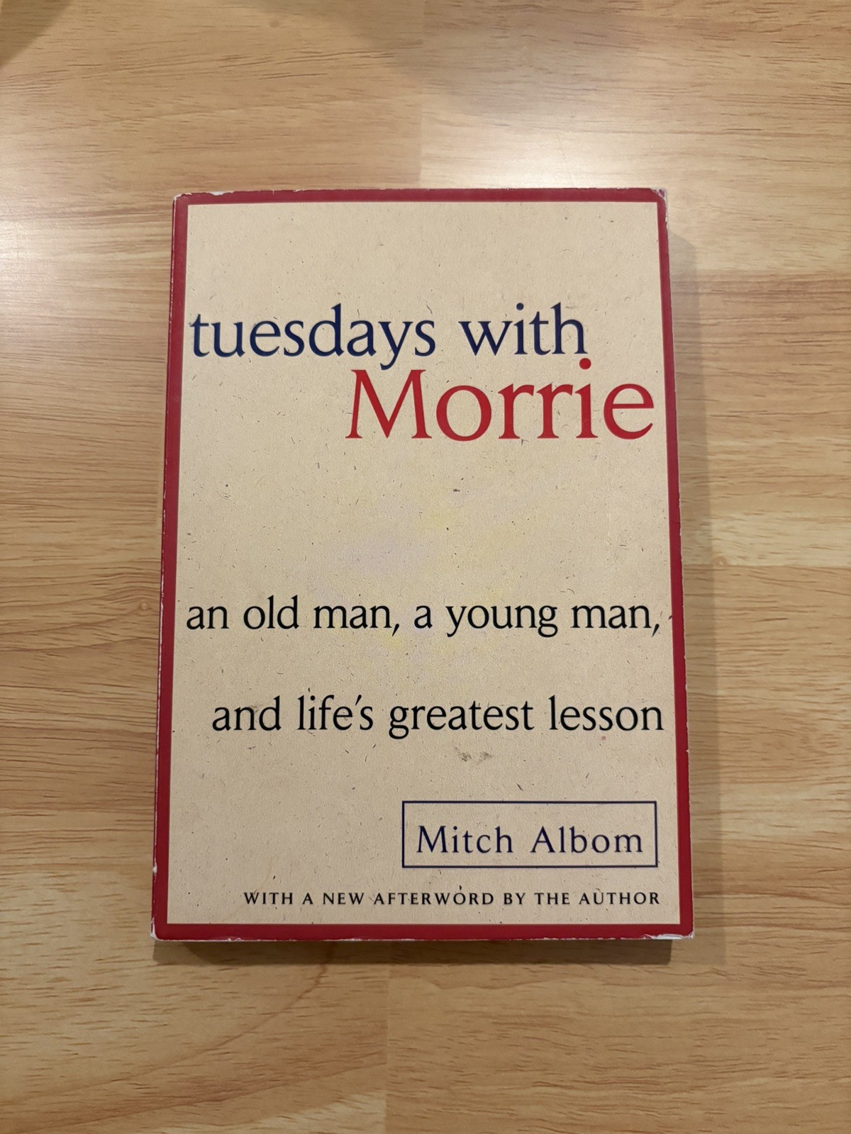 Tuesdays with Morrie: An Old Man, a Young Man, and Life’s Gre – GOOD