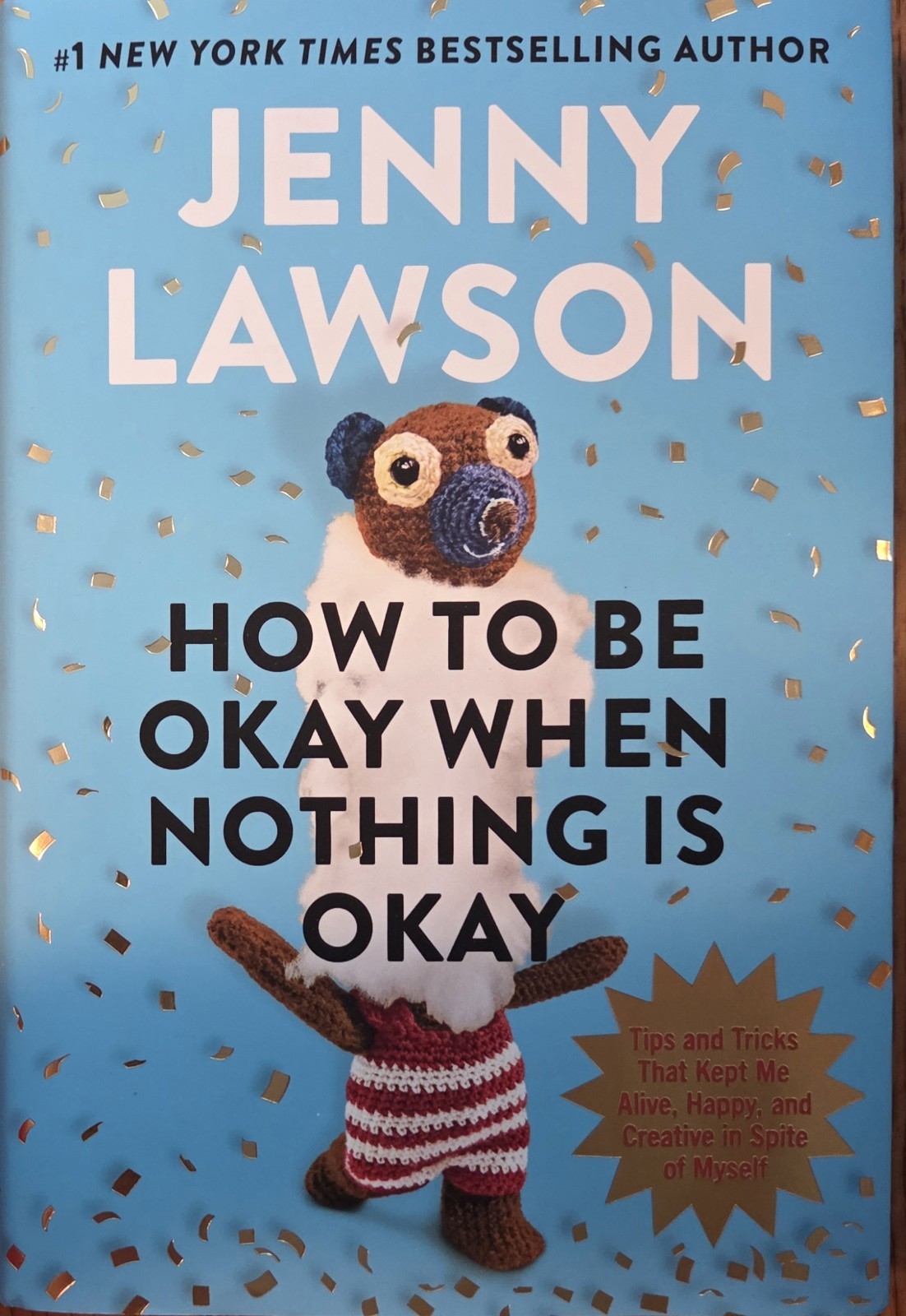 HOW TO BE OKAY WHEN NOTHING IS OKAY by Jenny Lawson New Hardcover 1st/1st 3/26