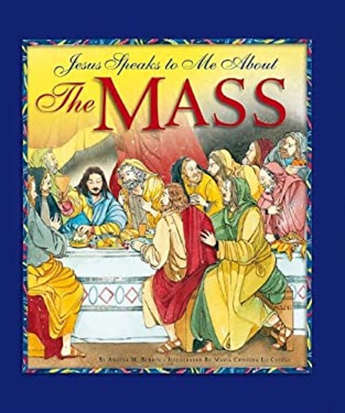Jesus Speaks to Me about the Mass Hardcover Angela M. Burrin