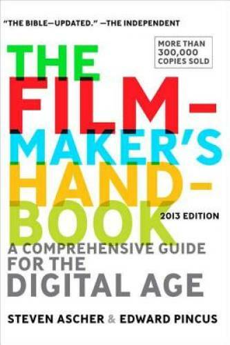 The Filmmaker’s Handbook, 2013 Edition – Paperback By Steven Ascher – GOOD
