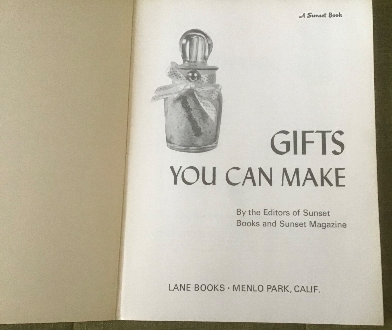 Gifts You Can Make The Editors of Sunset Magazine 1972