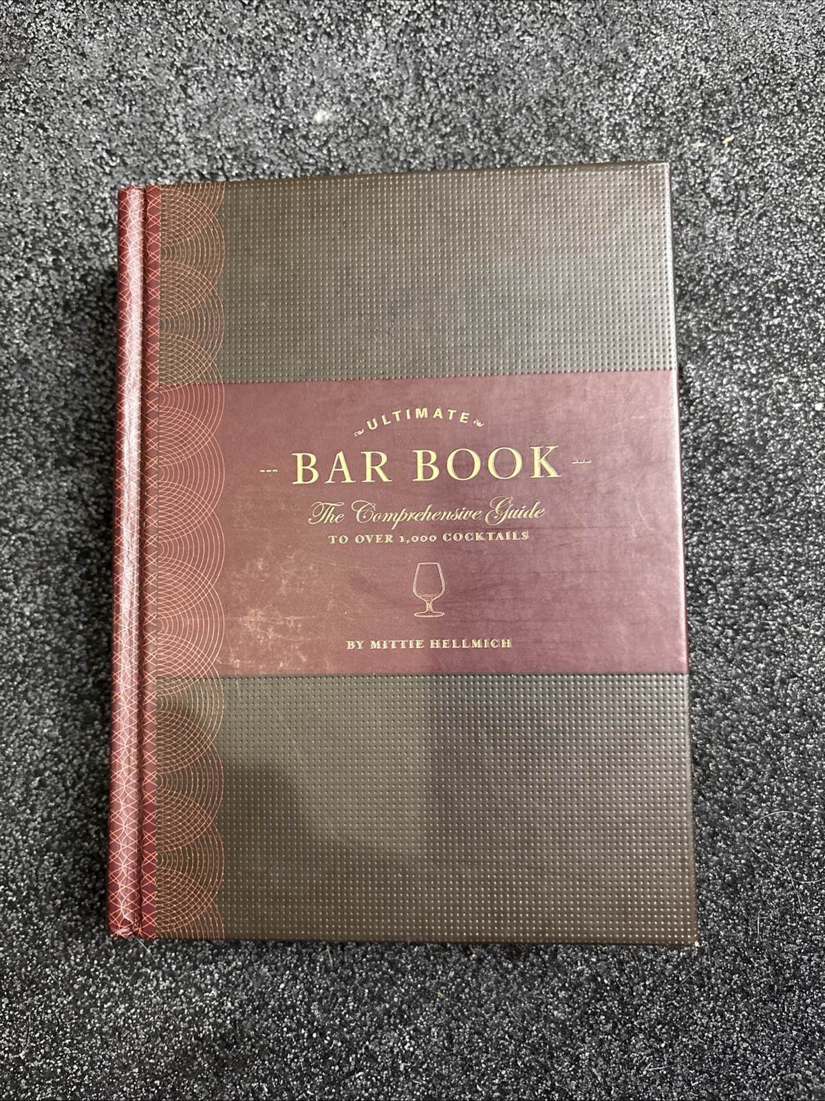 Ultimate Bar Book : The Comprehensive Guide to over 1,000 Cocktai