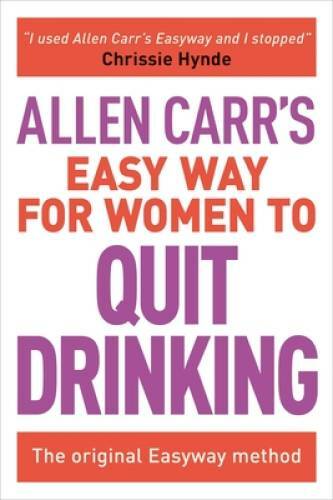 The Easy Way for Women to Stop Drinking – Paperback By Carr, Allen – GOOD