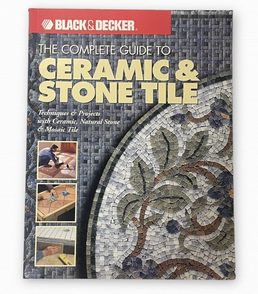 Complete Guide To Ceramic & Stone Tile Techniques & Projects with Ceramics NEW