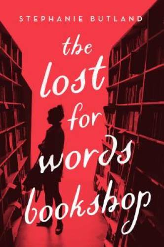 The Lost for Words Bookshop: A Novel – Hardcover By Butland, Stephanie – GOOD