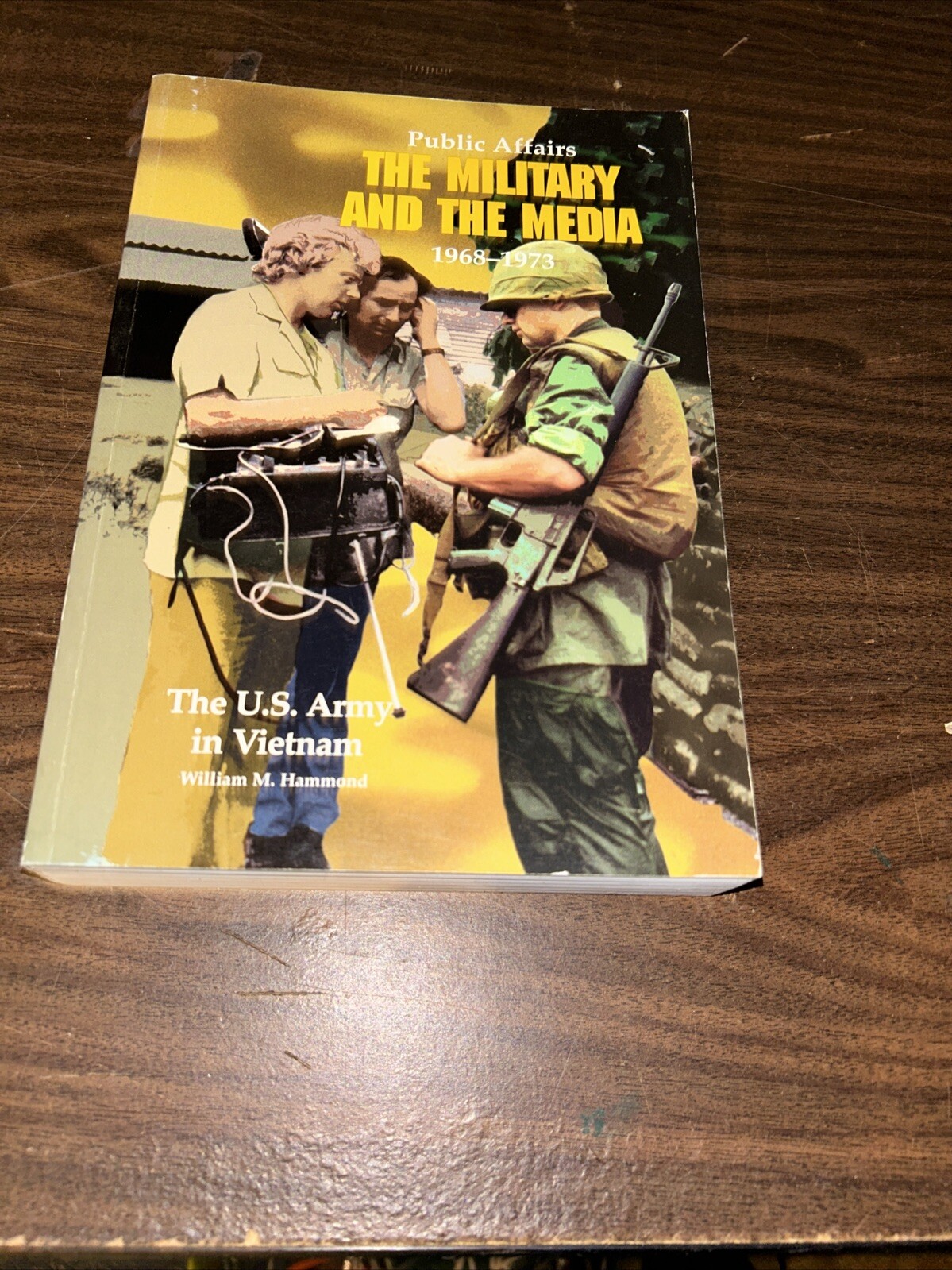 Public Affairs : The Military and the Media, 1968-1973 William M.