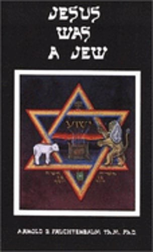 Jesus Was a Jew by Arnold G. Fruchtenbaum: Used