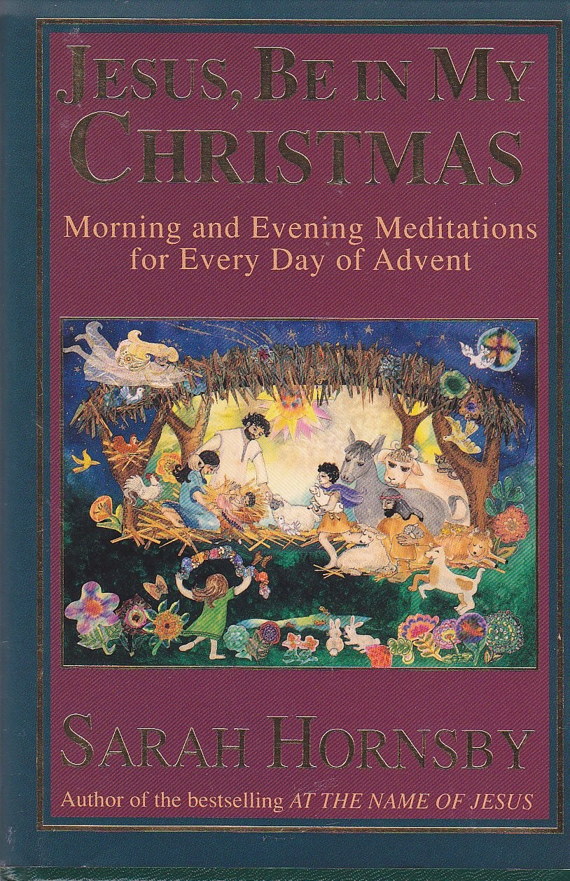 Jesus, Be in My Christmas: Morning and Evening Meditations for Every Day of …
