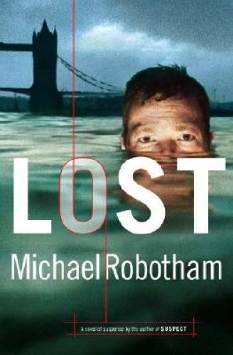 Lost – Hardcover By Robotham, Michael – GOOD