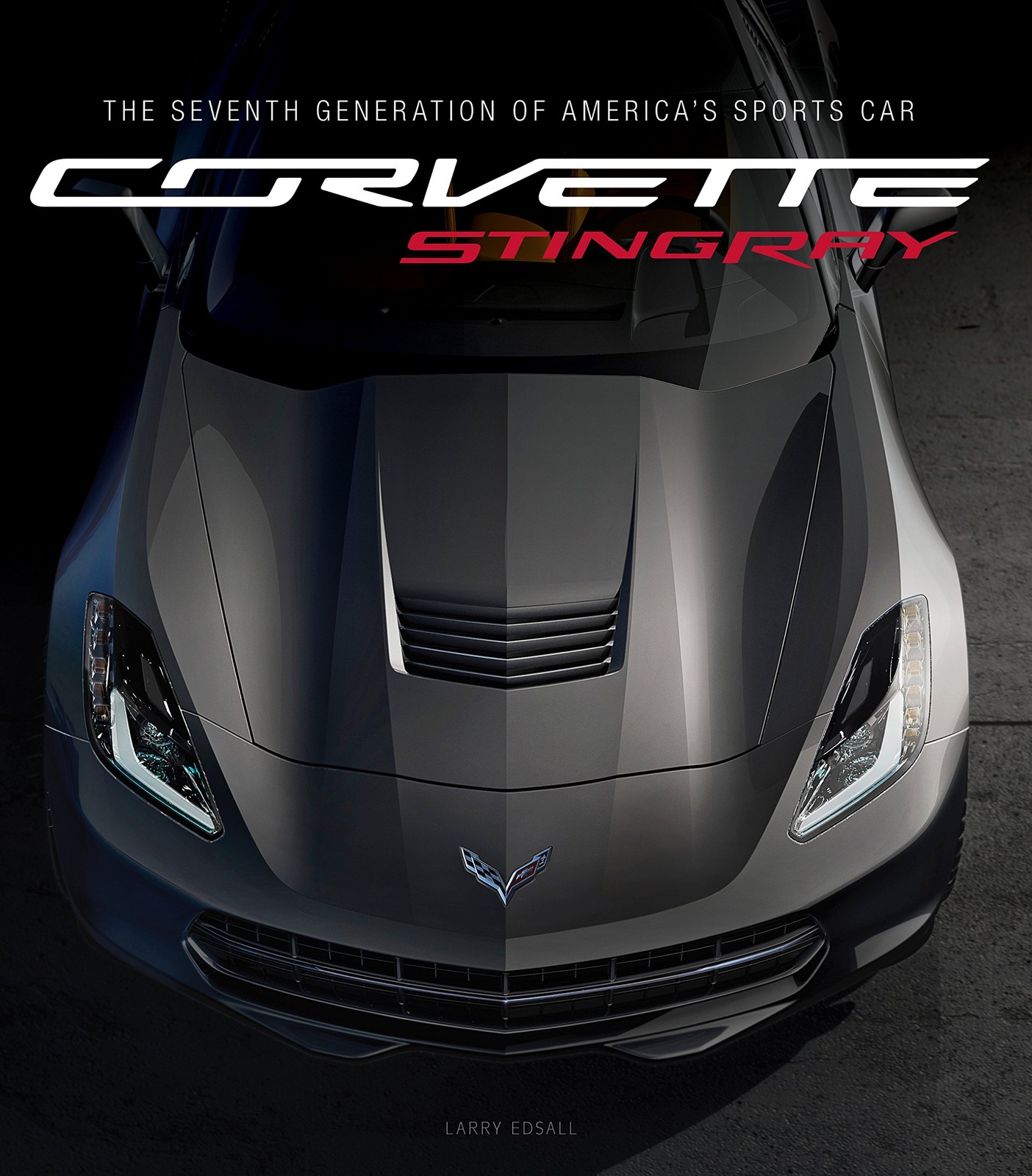 Corvette Stingray: The Seventh Generation of America’s Sports Car