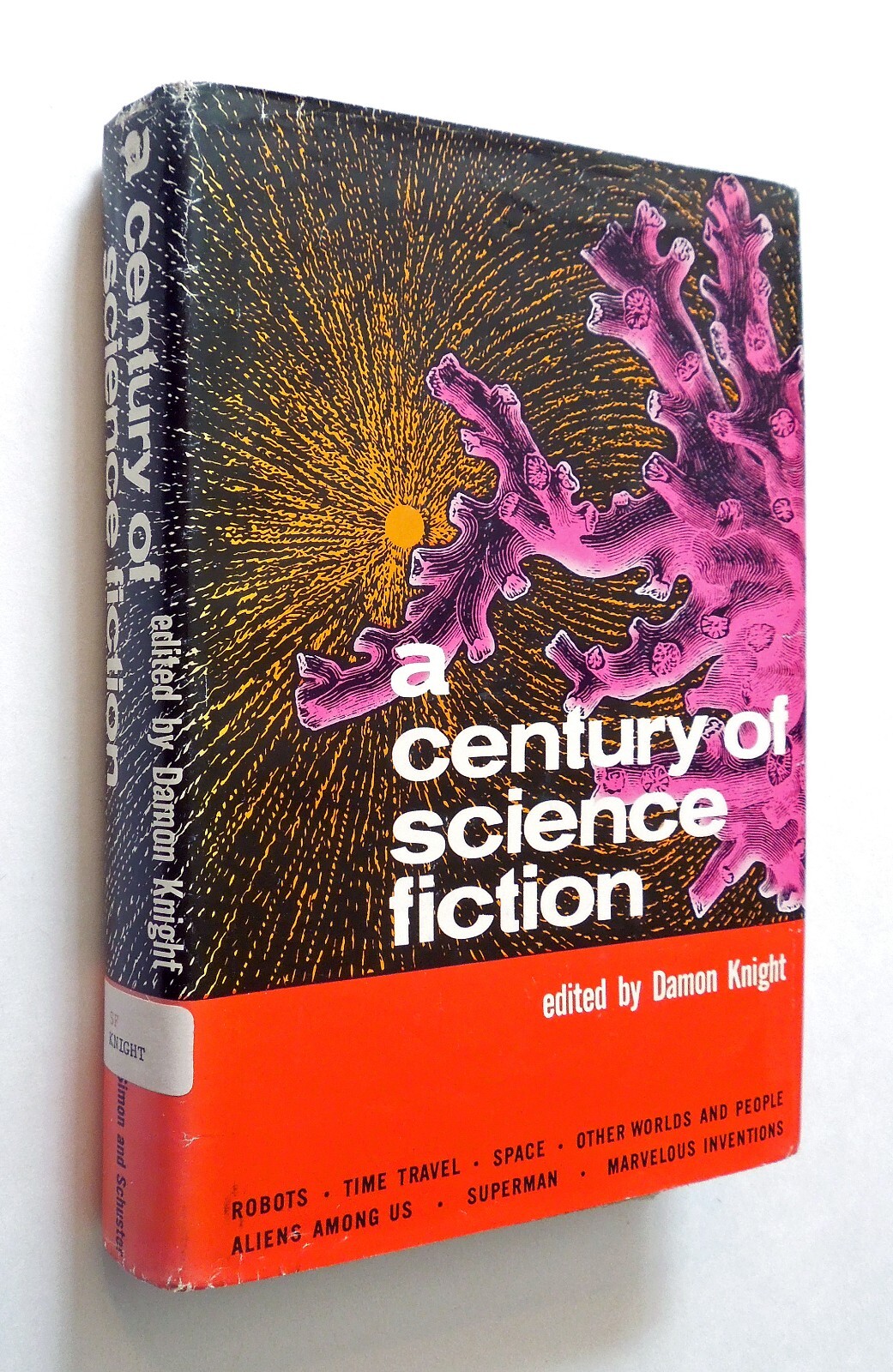 A Century of Science Fiction – Damon Knight (editor), 1962, Simon and Shuster
