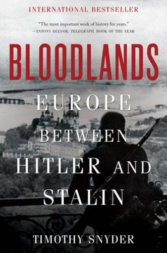 Bloodlands: Europe Between Hitler and Stalin by Timothy Snyder: Used