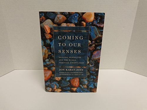 Coming to Our Senses: Healing Ourse…, Kabat-Zinn, Jon