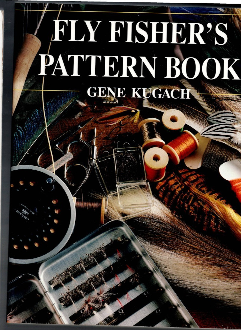 FISHING ,FLY FISHERS PATTERN BOOK by GENE KUGACH
