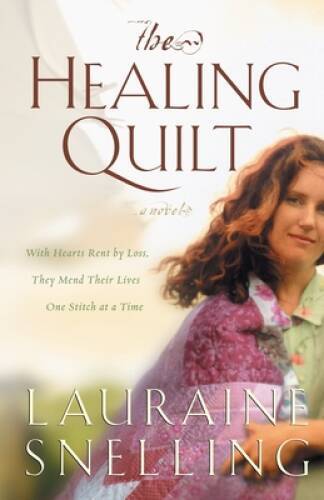 The Healing Quilt – Paperback By Snelling, Lauraine – VERY GOOD