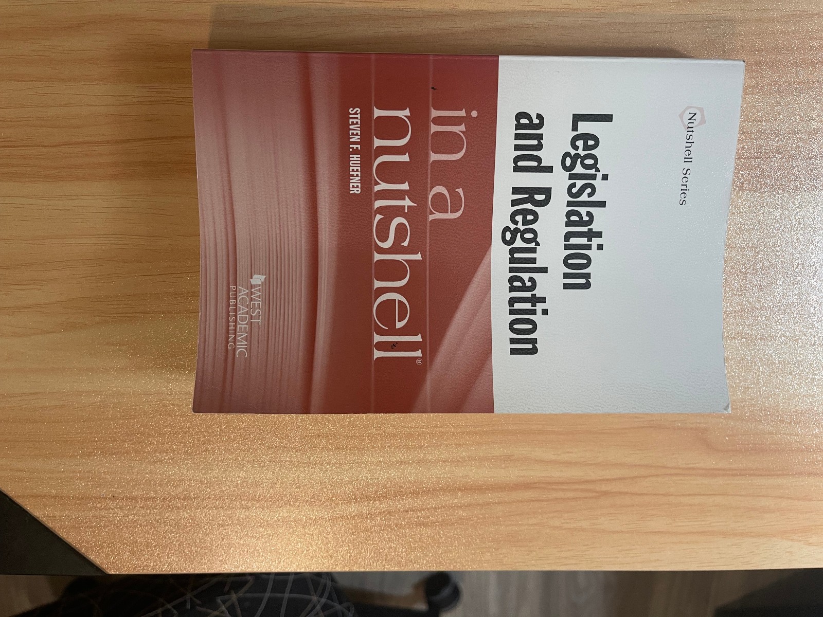 Legislation and Regulation in a Nutshell by Steven F. Huefner (2017, Trade…
