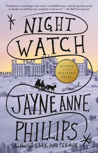 Night Watch (Pulitzer Prize Winner) by Jayne Anne Phillips: Used