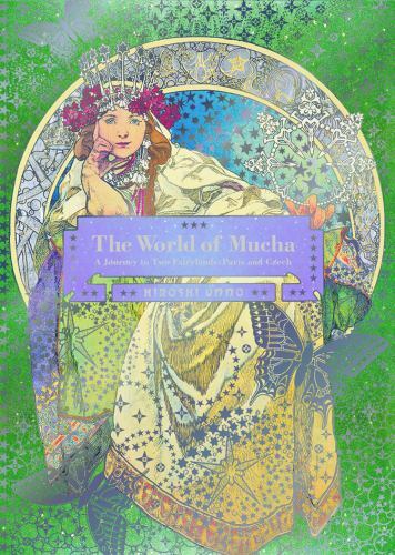 The World of Mucha : A Journey to Two Fairylands: Paris and Czech, Paperback …