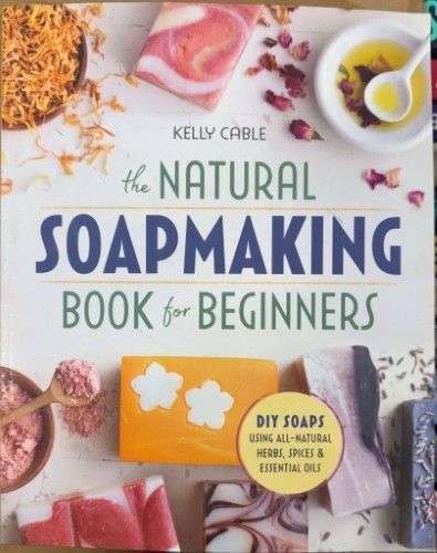Book Kelly Cable The Natural Soapmaking Book For Beginners