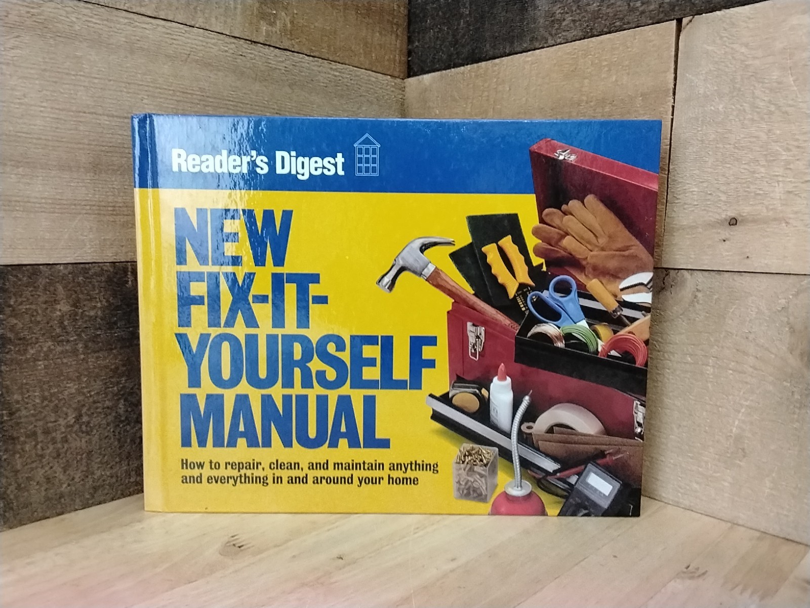 Fix-It-Yourself Manual How To Repair Clean & Maintain Anything Readers Digest