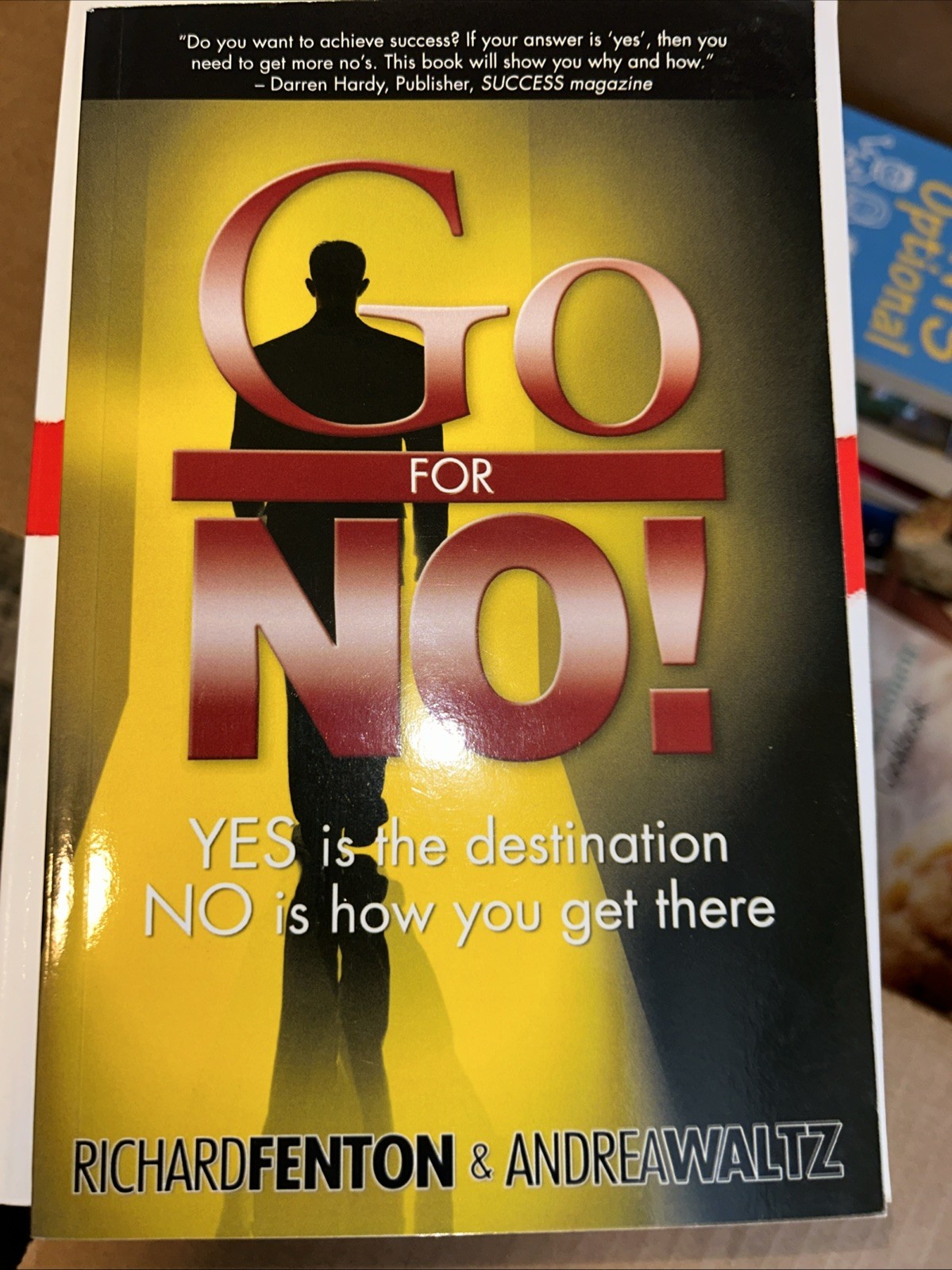 Go for No! : Yes Is the Destination, No Is How You Get There by Andrea Waltz and