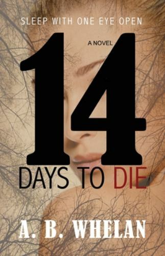 14 Days to Die, Paperback by Whelan, A. B., Like New Used, Free shipping in t…
