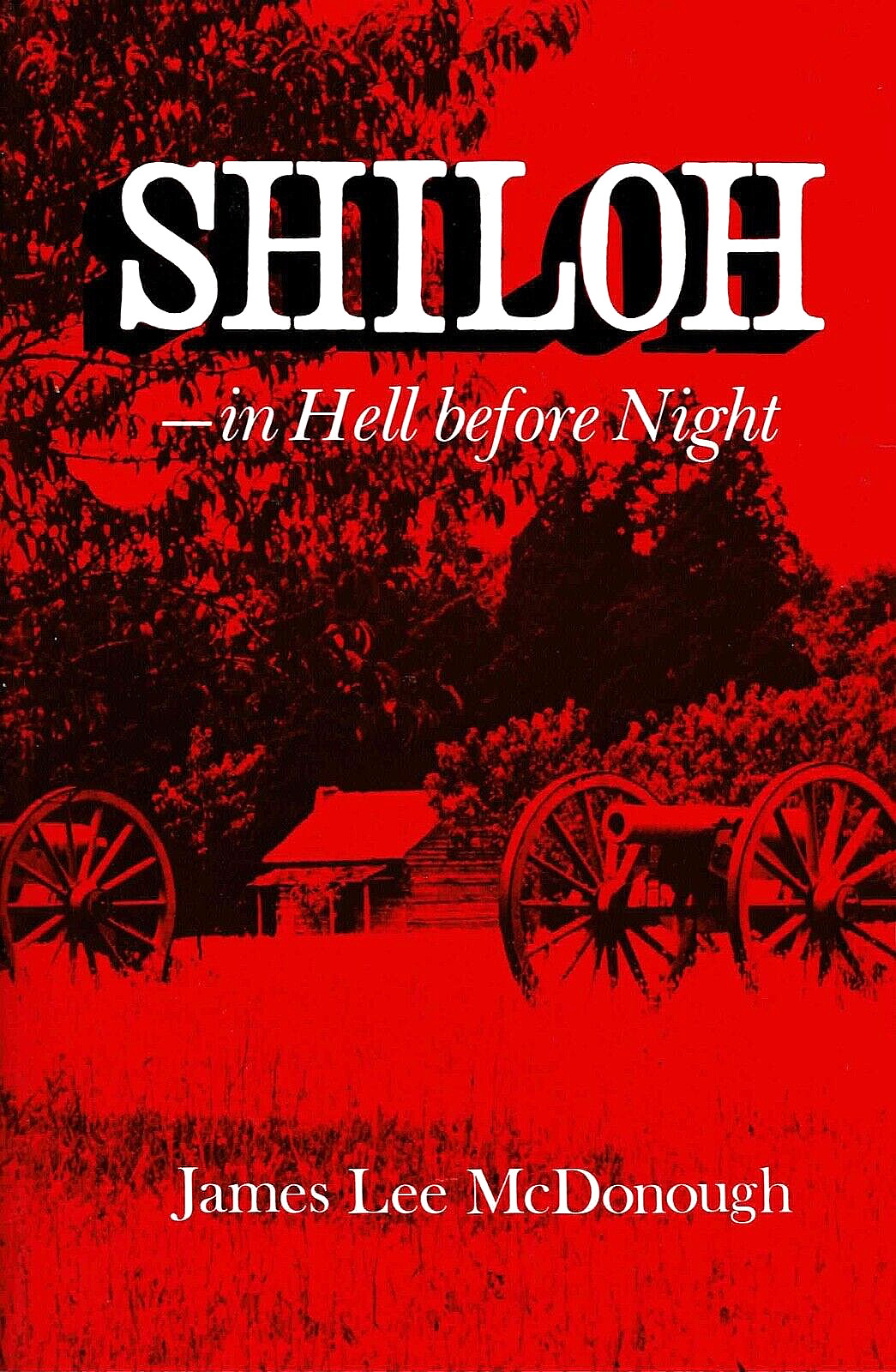 SHILOH: -In Hell before Night by James Lee McDonough 2003 PB 1Ed/7