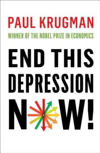 End This Depression Now! – Hardcover By Krugman, Paul – VERY GOOD