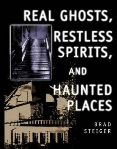 Real Ghosts, Restless Spirits, and Haunted Places – Paperback – GOOD