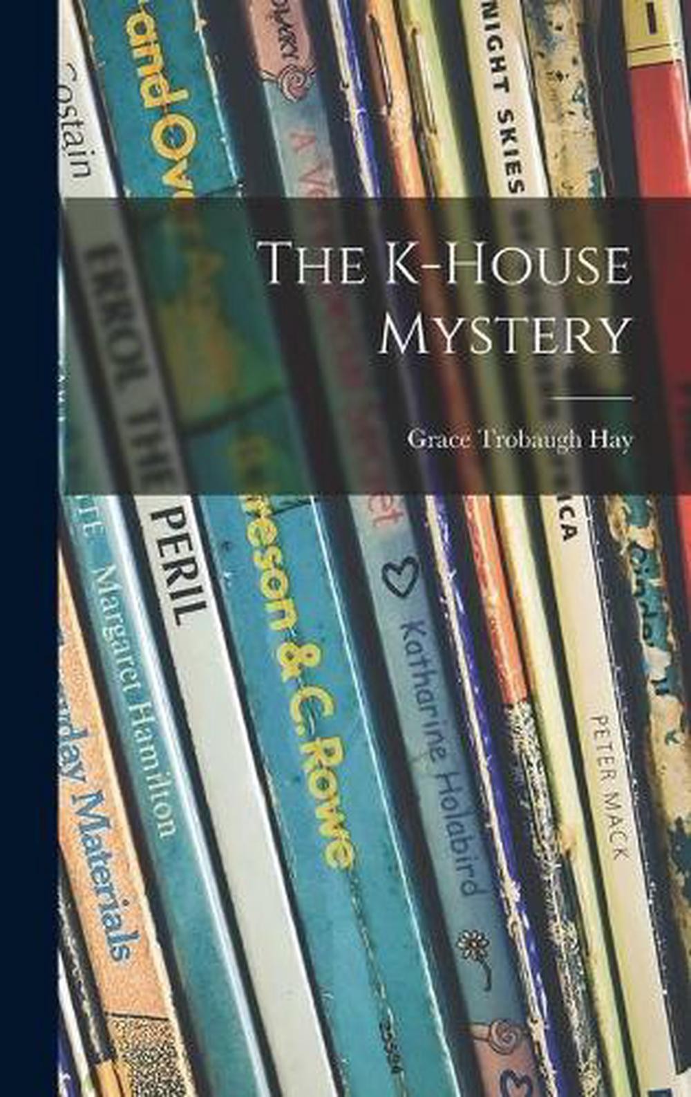 The K-house Mystery by Grace Trobaugh Hay (English) Hardcover Book