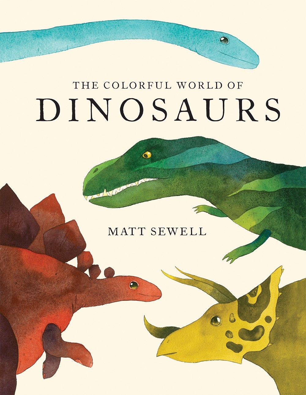 Colorful World of Dinosaurs – Matt Sewell, Princeton Architectural Press