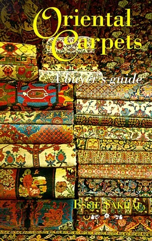 ORIENTAL CARPETS: A BUYER’S GUIDE By Essie Sakhai **Mint Condition**