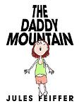 The Daddy Mountain by Jules Feiffer