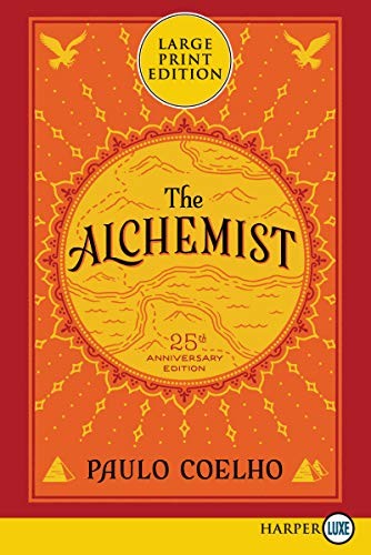 The Alchemist 25th Anniversary: A Fable About Following Your Dream by Coelho, P