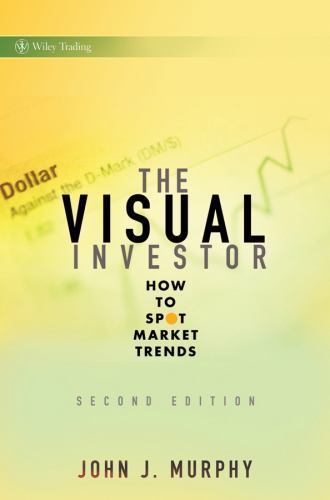 Visual Investor: How to Spot Market Trends by John J. Murphy (2009, HC) LN