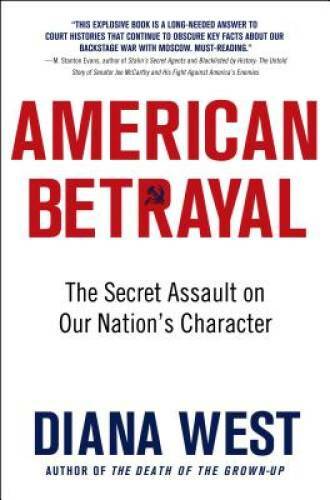 American Betrayal: The Secret Assault on Our Nation’s Character – GOOD