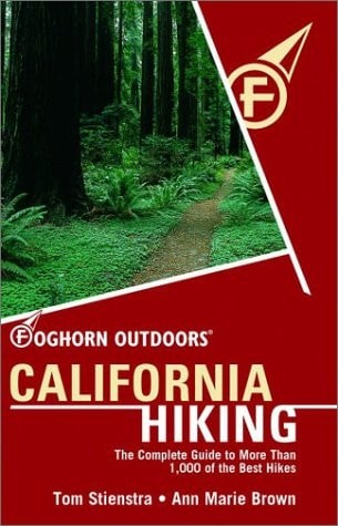 Foghorn Outdoors California Hiking: The Complete Guide to More Than 1,000 of the