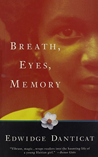 Breath, Eyes, Memory by Danticat, Edwidge