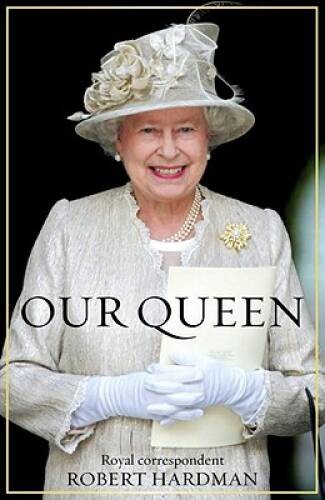 Our Queen – Hardcover By Hardman, Robert – GOOD