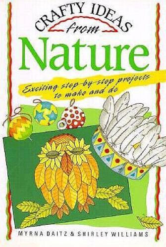 Crafty Ideas from Nature – Paperback By Daitz, Myrna – ACCEPTABLE