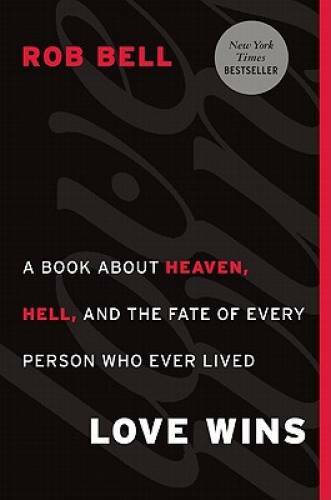 Love Wins: A Book About Heaven, Hell, and the Fate of Every Person W – VERY GOOD
