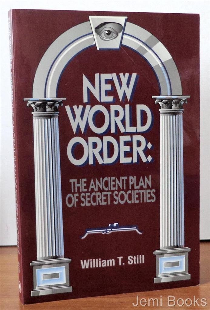 New World Order: The Ancient Plan of Secret Societies