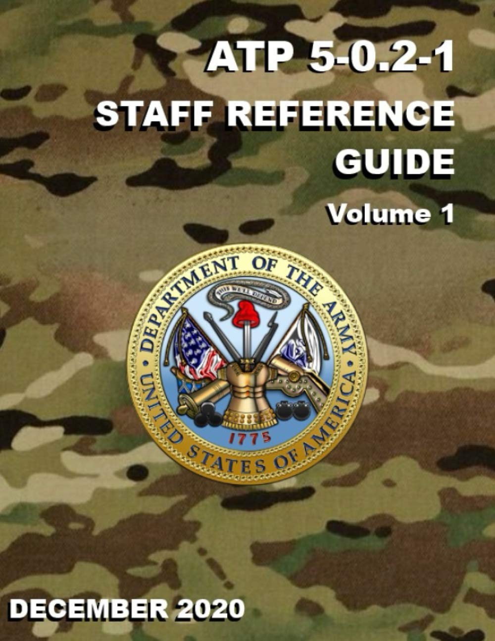ATP 5-0.2-1 Staff Reference Guide: Volume 1